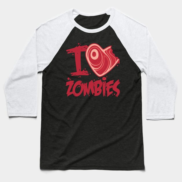 I Love Zombies with Meat Heart Baseball T-Shirt by fizzgig
